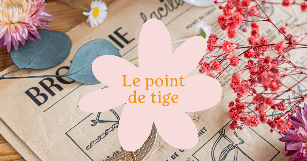 Apprendre à broder le point de tige en broderie traditionnelle