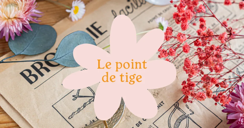 Apprendre à broder le point de tige en broderie traditionnelle