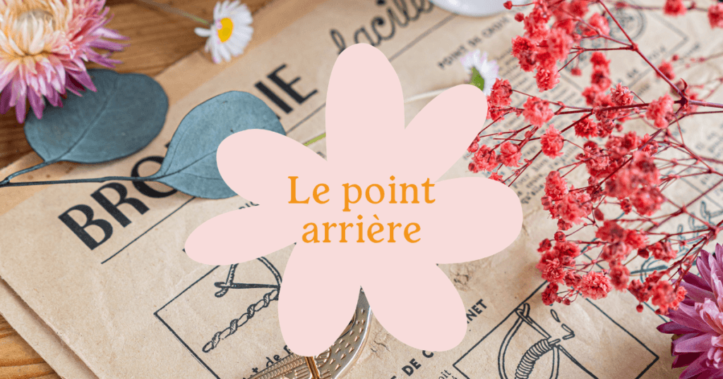 Apprendre à broder le point arrière en broderie traditionnelle