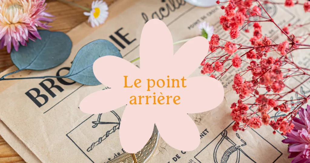 Apprendre à broder le point arrière en broderie traditionnelle